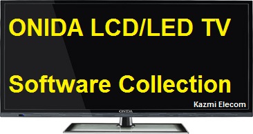 ONIDA LCD/LED TV Software Free Download – Kazmi Elecom