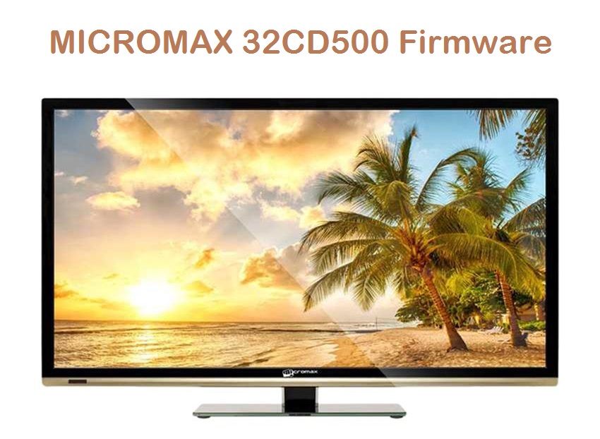 Micromax_32Cd500_Firmware